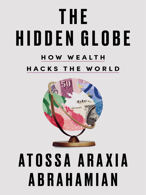 Title details for The Hidden Globe by Atossa Araxia Abrahamian - Wait list